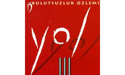 YOL / BULUTSUZLUK ÖZLEMİ  (1998)
